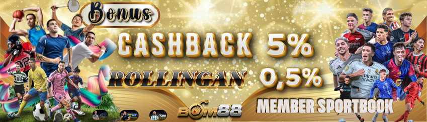 BONUS MINGGUAN SPORTSBOOK 0.5% / CASHBACK HARIAN 5% BOM88