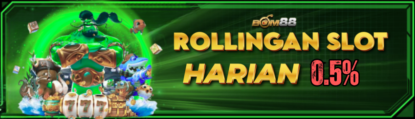 ROLLINGAN HARIAN SLOT & ARCADE 0.5% BOM88